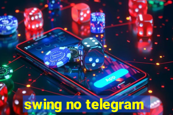 swing no telegram